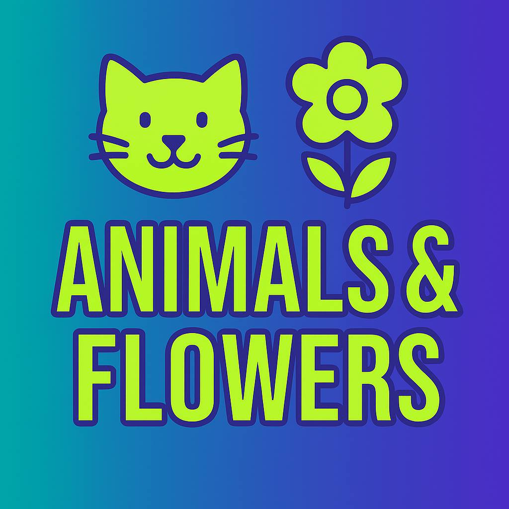 Animals & Flowers